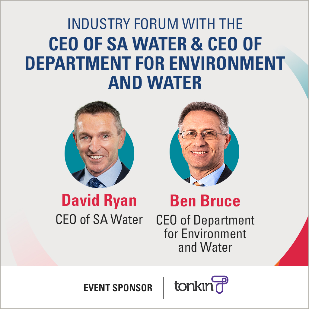 Industry Forum with the CEO of SA Water & CEO of Department for Environment and Water